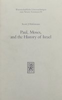 Paul, Moses, and the History of Israel