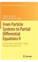 From Particle Systems to Partial Differential Equations II: Particle Systems and Pdes II, Braga, Portugal, December 2013
