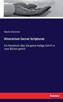 Itinerarium Sacrae Scripturae: Ein Reisebuch über die ganze heilige Schrift in zwei Bücher geteilt