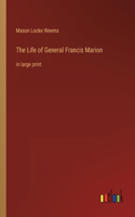 Life of General Francis Marion