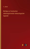 Beiträge zur Construction selbstregistrirender meteorologischer Apparate