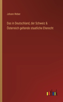 in Deutschland, der Schweiz & Österreich geltende staatliche Eherecht