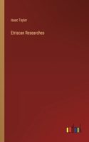 Etriscan Researches