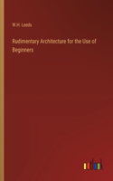 Rudimentary Architecture for the Use of Beginners