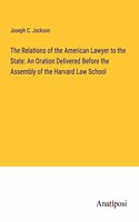 Relations of the American Lawyer to the State