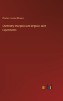 Chemistry; Inorganic and Organic; With Experiments