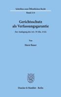 Gerichtsschutz ALS Verfassungsgarantie: Zur Auslegung Des Art. 19 Abs. 4 Gg