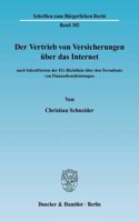 Der Vertrieb Von Versicherungen Uber Das Internet: Nach Inkrafttreten Der Eg-Richtlinie Uber Den Fernabsatz Von Finanzdienstleistungen
