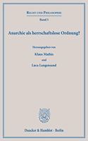 Anarchie ALS Herrschaftslose Ordnung?
