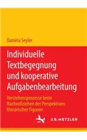 Individuelle Textbegegnung Und Kooperative Aufgabenbearbeitung