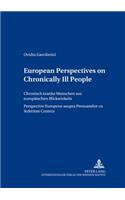 European Perspectives on Chronically Ill People- Chronisch Kranke Menschen Aus Europaeischen Blickwinkeln- Perspective Europene Asupra Persoanelor Cu Suferinţe Cronice