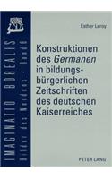 Konstruktionen Des «Germanen» in Bildungsbuergerlichen Zeitschriften Des Deutschen Kaiserreiches