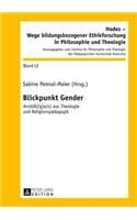 Blickpunkt Gender: Anstoeß(ig)E(s) Aus Theologie Und Religionspaedagogik