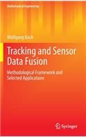Tracking and Sensor Data Fusion: Methodological Framework and Selected Applications