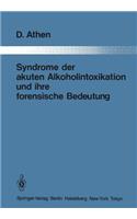 Syndrome der akuten Alkoholintoxikation und ihre forensische Bedeutung