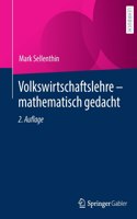 Volkswirtschaftslehre - Mathematisch Gedacht