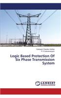 Logic Based Protection Of Six Phase Transmission System