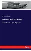 The seven ages of Clarewell: The history of a spot of ground(English)