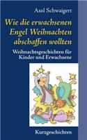 Wie die erwachsenen Engel Weihnachten abschaffen wollten