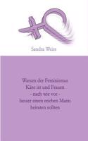 Warum der Feminismus Käse ist und Frauen - nach wie vor - besser einen reichen Mann heiraten sollten