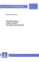 Das Bild Polens in Der Literatur Der Weimarer Republik