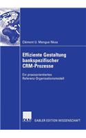 Effiziente Gestaltung Bankspezifischer Crm-Prozesse