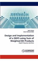 Design and Implementation of a DDFS using Sum of Weighted Bit Products