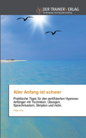 Aller Anfang ist schwer