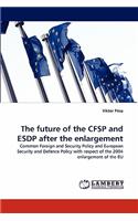 The Future of the Cfsp and Esdp After the Enlargement