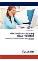 New Tools for Training News Reporters