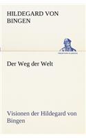 Weg Der Welt. Visionen Der Hildegard Von Bingen