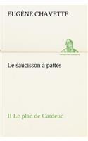 Le saucisson à pattes II Le plan de Cardeuc