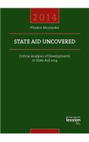State Aid Uncovered - Critical Analysis of Developments in State Aid 2014