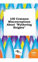 100 Common Misconceptions about Wuthering Heights