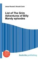 List of the Grim Adventures of Billy Mandy Episodes