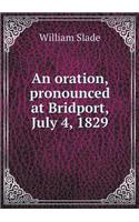 An Oration, Pronounced at Bridport, July 4, 1829