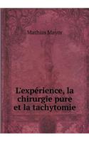 L'Expérience, La Chirurgie Pure Et La Tachytomie