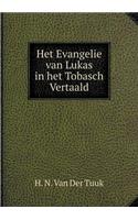 Het Evangelie van Lukas in het Tobasch Vertaald