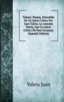Tabare; Poema, Precedido De Un Juicio Critico Por Juan Valera. La Leyenda Patria, Con Un Juicio Critico De Paul Groussac (Spanish Edition)