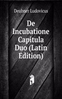De Incubatione Capitula Duo (Latin Edition)