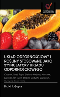 Uklad OdpornoŚciowy I RoŚliny Stosowane Jako Stymulatory Ukladu OdpornoŚciowego