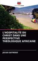 L'Hospitalité Du Christ Dans Une Perspective Théologique Africaine