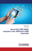 Novel DS-UWB RAKE receivers over different UWB channels