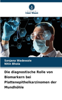 diagnostische Rolle von Biomarkern bei Plattenepithelkarzinomen der Mundhöhle