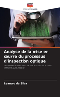 Analyse de la mise en oeuvre du processus d'inspection optique