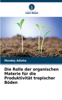 Die Rolle der organischen Materie für die Produktivität tropischer Böden