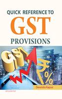 Quick Reference to GST Provisions