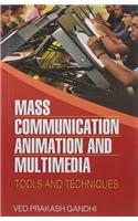 Mass Communication Animation and Multimedia: Tools and Techniques