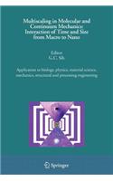 Multiscaling in Molecular and Continuum Mechanics: Interaction of Time and Size from Macro to Nano: Application to Biology, Physics, Material Science, Mechanics, Structural and Processing Engineering