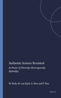 Authentic Science Revisited: In Praise of Diversity, Heterogeneity, Hybridity